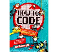 How to Code: A Step-By-Step Guide to Computer Coding