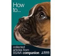 How To: Collected Articles from BSAVA Companion