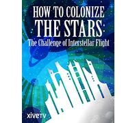 How to Colonize the Stars: The Challenge of Interstellar Flight