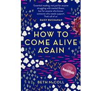 How to Come Alive Again: A guide to killing your monsters