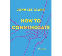 How to Communicate : Poems