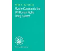 How to Complain to the Un Human Rights Treaty System