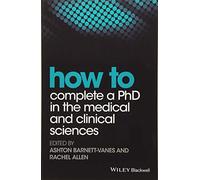 How to Complete a PhD in the Medical and Clinical Sciences