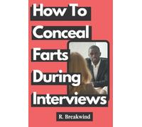 How to Conceal Farts During Interviews: Blank Lined Journal Funny Book Covers by Gorilla Poot Press: Great gift for any professional or someone looking for a job or internship. LOL ! 6 x 9 110 pages