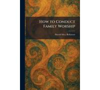 How to Conduct Family Worship