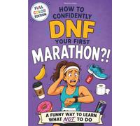 How to Confidently DNF Your First Marathon ?!: A Funny Marathon Gift for Women Who Train Hard, Worry Harder, and Somehow Keep Running Anyway | FULL ... Gifts for Runners Who Go Beyond the Miles)
