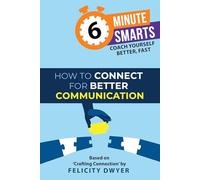 How to Connect for Better Communication (6-Minute Smarts)