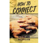 HOW TO CONNECT: Guides on how to understand you and your partner's emotions in bidding for connection for effective communication and a better and long lasting relationship