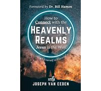 How to Connect with the Heavenly Realms - Jesus is the Way (Unity with Heaven)