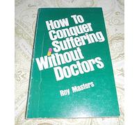 How to Conquer Suffering Without Doctors