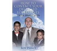 How to Contact Your Deceased Loved Ones: Three Simple Steps