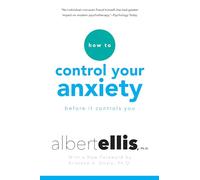 How to Control Your Anxiety Before it Controls You