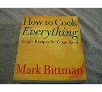 How to Cook Everything Simple Recipes for Great Food