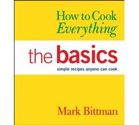 How to Cook EverythingTM: The Basics