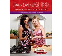 How to Cook in High Heels