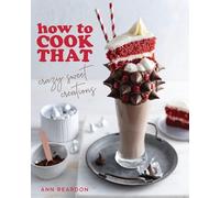 Ann Reardon – How to Cook That: Crazy Sweet Creations – Dessert Recipe & Baking Cookbook