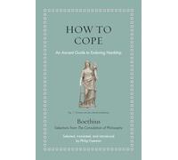 How to Cope: An Ancient Guide to Enduring Hardship (Ancient Wisdom for Modern Readers)