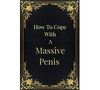 How To Cope With A Massive Penis: Hilarious Gag Gift, Blank Notebook Disguised As A Real Leather Book