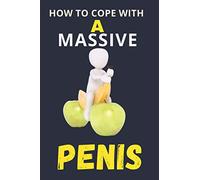 How To Cope With A Massive Penis: Inappropriate, outrageously funny joke notebook disguised as a real 6”x9” paperback - fool your friends with this awesome gift!
