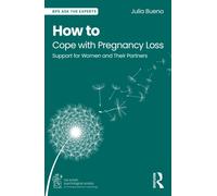 How to Cope With Pregnancy Loss : Support for Women and Their Partners
