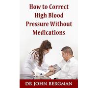 How to Correct High Blood Pressure Without Medications