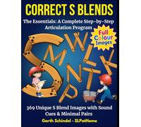 How to Correct S Blends - Full Colour Version: A Step-by-Step Speech Therapy Guide and Workbook to Help Fix S Blends - Fun Practice Images, Game Ideas and Assessment