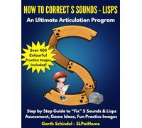How to Correct S Sounds - Lisps: A Speech Therapy Workbook with Fun Practice Images, Exercises and Activities (Build: Speech Sounds, Language and Literacy)