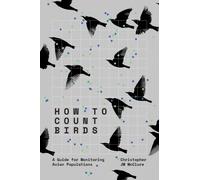 How to Count Birds : A Guide for Monitoring Avian Populations