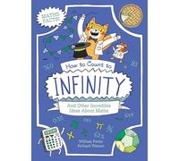 How to Count to Infinity and Other Incredible Ideas About Maths (Professor Kat's Science Facts)