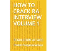 HOW TO CRACK RA INTERVIEW VOLUME 1: REGULATORY AFFAIRS