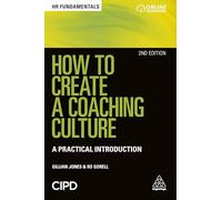 How to Create a Coaching Culture: A Practical Introduction: 20 (HR Fundamentals, 20)