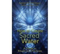[ HOW TO CREATE SACRED WATER A GUIDE TO RITUALS AND PRACTICES ] By Ravenwood, Kathryn W. ( AUTHOR ) Nov-2012[ Paperback ]