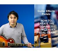 How To Create The Correct Pedal Order (Pedal Chain)
