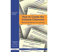 How to Create the Inclusive Classroom: Removing Barriers to Learning