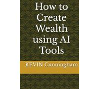 How to Create Wealth using AI Tools (The AI Online Use and Agency Mastery Set)