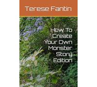 How To Create Your Own Monster Story Edition (The Red Monster Series)
