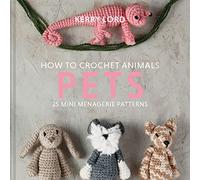 How to Crochet Animals: Pets | Hardback