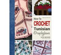 How-To Crochet Tunisian Graphghans: Volume 1 (Graphghan Crochet Patterns)