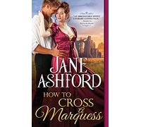 How to Cross a Marquess: 3 (The Way to a Lord's Heart, 3)