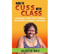 How to Cuss with Class Second Edition