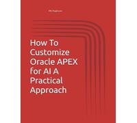 How To Customize Oracle APEX for AI A Practical Approach