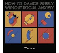 How To Dance Freely Without Social Anxiety [VINYL]