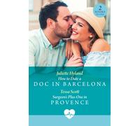 How To Date A Doc In Barcelona / Surgeon's Plus-One In Provence : How to Date a DOC in Barcelona (Mediterranean Docs) / Surgeon's Plus-One in Provence (Mediterranean Docs)