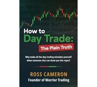 How to Day Trade: The Plain Truth