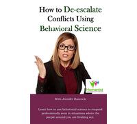 How to De-Escalate Conflicts Using Behavioral Science
