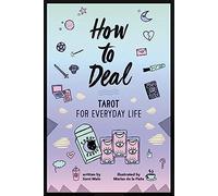 How to Deal: Tarot for Everyday Life
