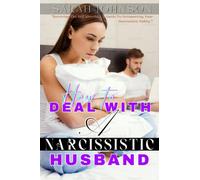 How To Deal With A Narcissistic Husband: "Surviving The Self Absorbed: A Guide To Outsmarting Your Narcissistic Hubby.", How To Stop Overthinking Over Infidelity, Recovering from Narcissistic Abuse