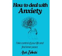 How to deal with anxiety: Managing your emotions