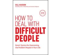 How to Deal with Difficult People: Smart Tactics by Gill Hasson (PB 2025)