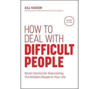 How to Deal with Difficult People : Smart Tactics for O - NEW Gill Hasson 2025